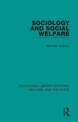 Sociology and Social Welfare - Michael Sullivan - cover