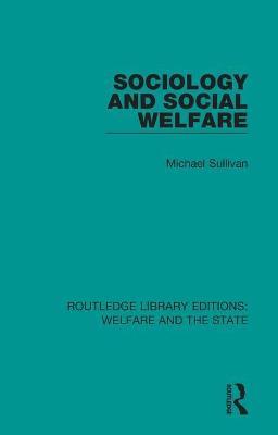 Sociology and Social Welfare - Michael Sullivan - cover