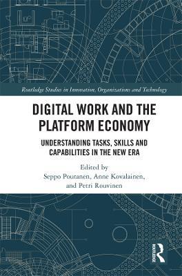 Digital Work and the Platform Economy: Understanding Tasks, Skills and Capabilities in the New Era - cover