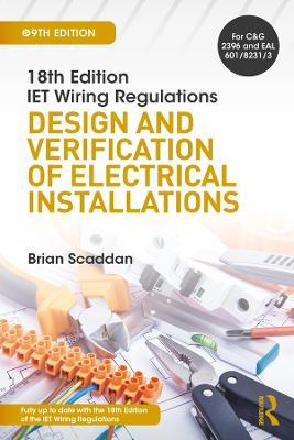 IET Wiring Regulations: Design and Verification of Electrical Installations - Brian Scaddan - cover