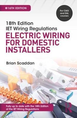 IET Wiring Regulations: Electric Wiring for Domestic Installers - Brian Scaddan - cover