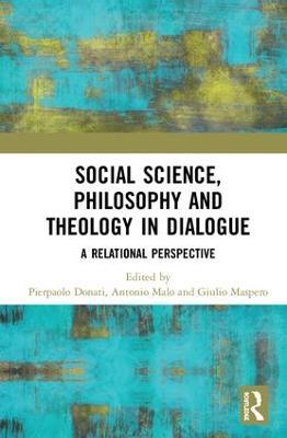 Social Science, Philosophy and Theology in Dialogue: A Relational Perspective - cover