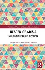 Reborn of Crisis: 9/11 and the Resurgent Superhero