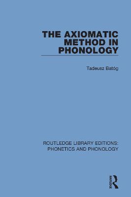 The Axiomatic Method in Phonology - Tadeusz Batóg - cover