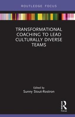 Transformational Coaching to Lead Culturally Diverse Teams - Sunny Stout-Rostron - cover