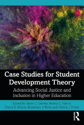 Case Studies for Student Development Theory: Advancing Social Justice and Inclusion in Higher Education - cover