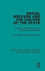 Social Welfare and the Failure of the State: Centralised Social Services and Participatory Alternatives
