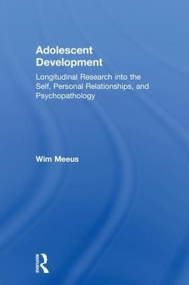 Adolescent Development: Longitudinal Research into the Self, Personal Relationships and Psychopathology - Wim Meeus - cover