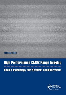 High Performance CMOS Range Imaging: Device Technology and Systems Considerations - cover