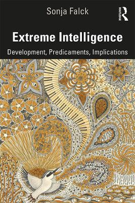 Extreme Intelligence: Development, Predicaments, Implications - Sonja Falck - cover