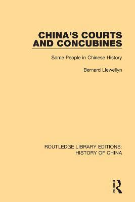 China's Courts and Concubines: Some People in Chinese History - Bernard Llewellyn - cover