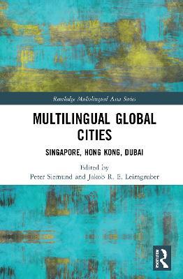 Multilingual Global Cities: Singapore, Hong Kong, Dubai - cover