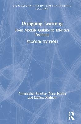 Designing Learning: From Module Outline to Effective Teaching - Christopher Butcher,Clara Davies,Melissa Highton - cover