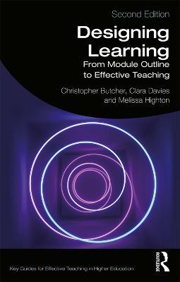 Designing Learning: From Module Outline to Effective Teaching - Christopher Butcher,Clara Davies,Melissa Highton - cover
