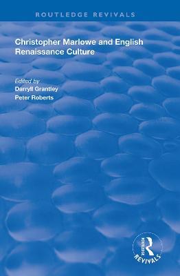 Christopher Marlowe and English Renaissance Culture - Darryll Grantley,Peter Roberts - cover