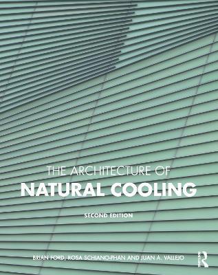 The Architecture of Natural Cooling - Brian Ford,Rosa Schiano-Phan,Juan A. Vallejo - cover