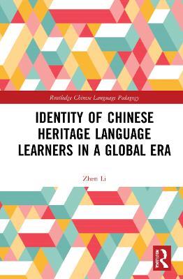 Identity of Chinese Heritage Language Learners in a Global Era - Zhen Li - cover