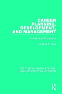 Career Planning, Development, and Management: An Annotated Bibliography - Jonathan P. West - cover