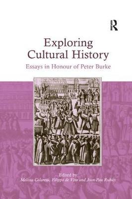 Exploring Cultural History: Essays in Honour of Peter Burke - cover