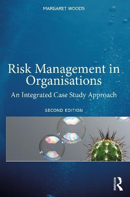 Risk Management in Organisations: An Integrated Case Study Approach - Margaret Woods - cover