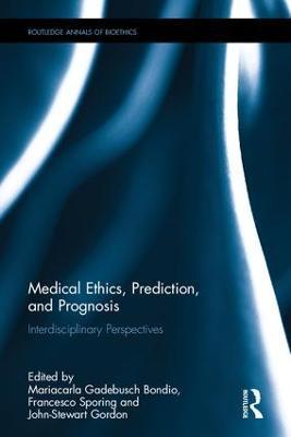 Medical Ethics, Prediction, and Prognosis: Interdisciplinary Perspectives - cover
