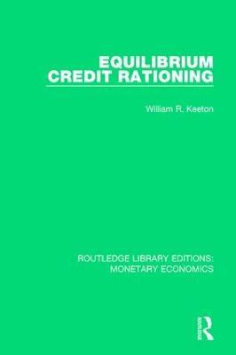 Equilibrium Credit Rationing - William R. Keeton - cover