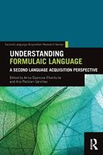 Understanding Formulaic Language: A Second Language Acquisition Perspective