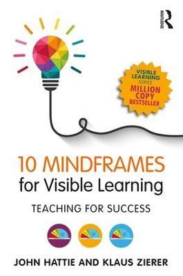 10 Mindframes for Visible Learning: Teaching for Success - John Hattie,Klaus Zierer - cover