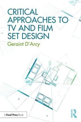 Critical Approaches to TV and Film Set Design - Geraint D'Arcy - cover