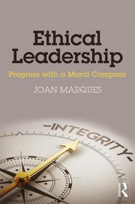 Ethical Leadership: Progress with a Moral Compass - Joan Marques - cover