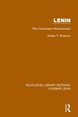 Lenin: The Compulsive Revolutionary - Stefan T. Possony - cover