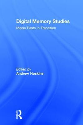 Digital Memory Studies: Media Pasts in Transition - cover