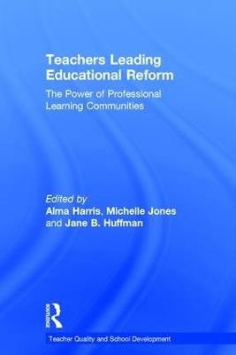 Teachers Leading Educational Reform: The Power of Professional Learning Communities - cover
