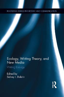Ecology, Writing Theory, and New Media: Writing Ecology - cover