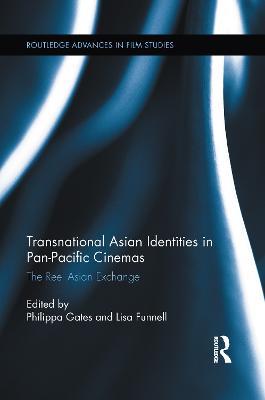 Transnational Asian Identities in Pan-Pacific Cinemas: The Reel Asian Exchange - cover