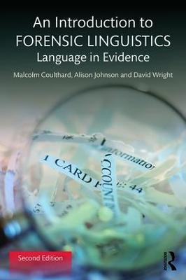 An Introduction to Forensic Linguistics: Language in Evidence - Malcolm Coulthard,Alison Johnson,David Wright - cover