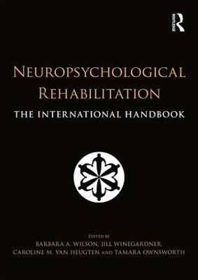 Neuropsychological Rehabilitation: The International Handbook - cover