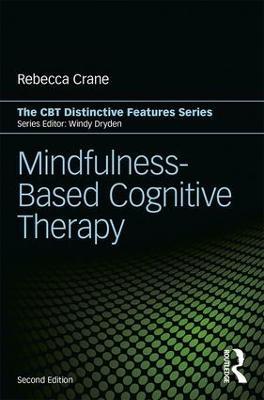 Mindfulness-Based Cognitive Therapy: Distinctive Features - Rebecca Crane - cover