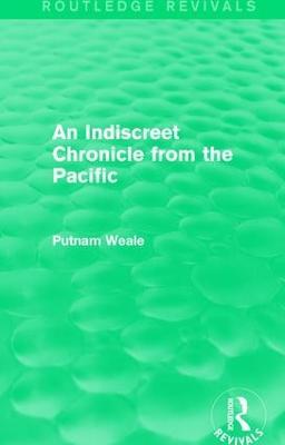 An Indiscreet Chronicle from the Pacific - Putnam Weale - cover