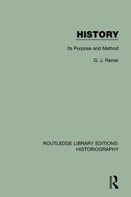 History: Its Purpose and Method - G. J. Renier - cover