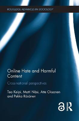 Online Hate and Harmful Content: Cross-National Perspectives - Teo Keipi,Matti Näsi,Atte Oksanen - cover