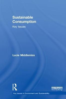 Sustainable Consumption: Key Issues - Lucie Middlemiss - cover