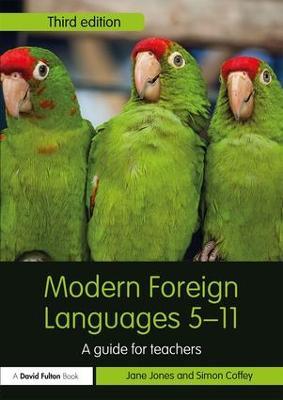 Modern Foreign Languages 5-11: A guide for teachers - Jane Jones,Simon Coffey - cover