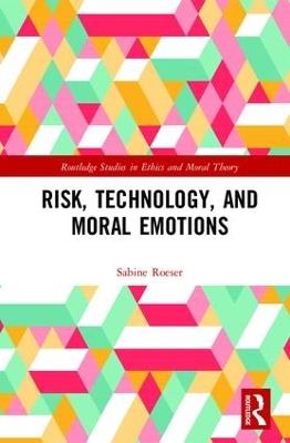 Risk, Technology, and Moral Emotions - Sabine Roeser - cover