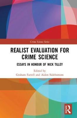 Realist Evaluation for Crime Science: Essays in Honour of Nick Tilley - cover