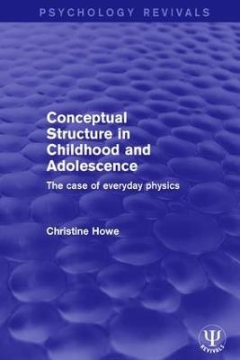Conceptual Structure in Childhood and Adolescence: The Case of Everyday Physics - Christine Howe - cover