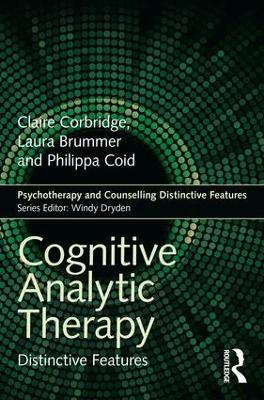 Cognitive Analytic Therapy: Distinctive Features - Claire Corbridge,Laura Brummer,Philippa Coid - cover