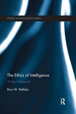 The Ethics of Intelligence: A new framework - Ross W. Bellaby - cover