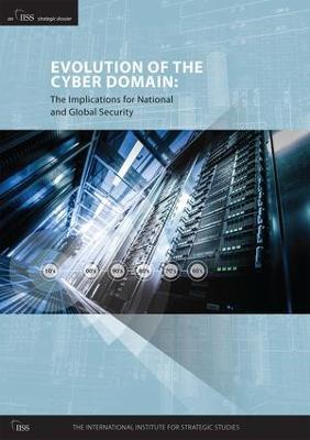 Evolution of the Cyber Domain: The Implications for National and Global Security - cover