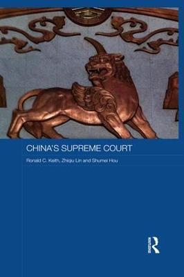 China's Supreme Court - Ronald C. Keith,Zhiqiu Lin,Shumei Hou - cover